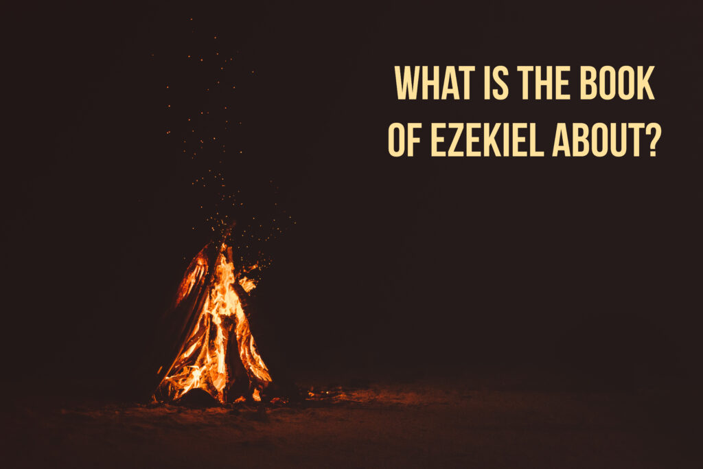 What is the Book of Ezekiel about?