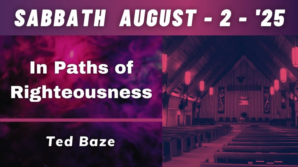 Worship Service – In Paths of Righteousness – Pastor Ted Baze