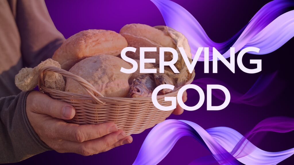 Serving God