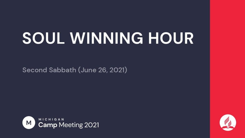 Soul Winning Hour – June 26, 2021