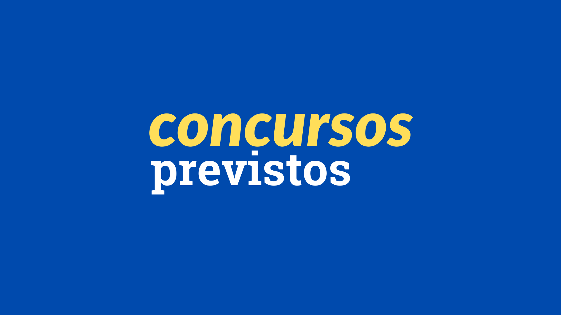 Concursos 2022: ATUALIZADO! - Concursos Previstos