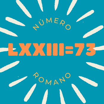 Número romano LXXIII