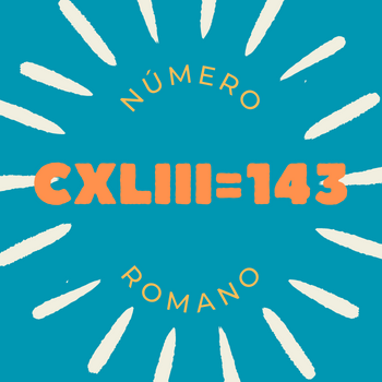 Número romano CXLIII