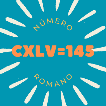 Número romano CXLV