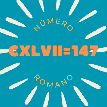 Número romano CXLVII