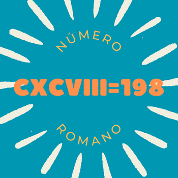 Número romano CXCVIII