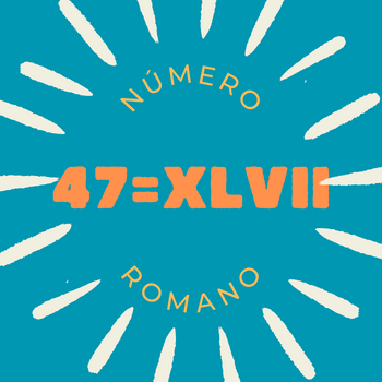 47 em número romano