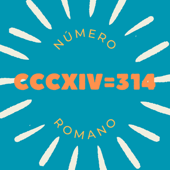 Número romano CCCXIV