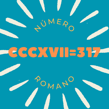 Número romano CCCXVII