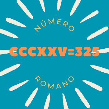 Número romano CCCXXV