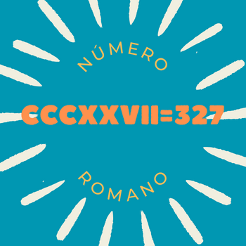 Número romano CCCXXVII