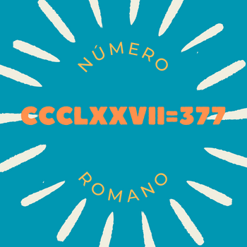 Número romano CCCLXXVII