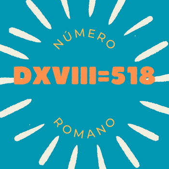 Número romano DXVIII