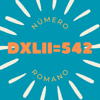 Número romano DXLII