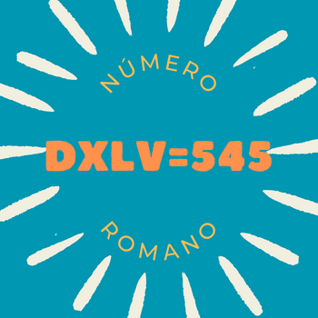 Número romano DXLV