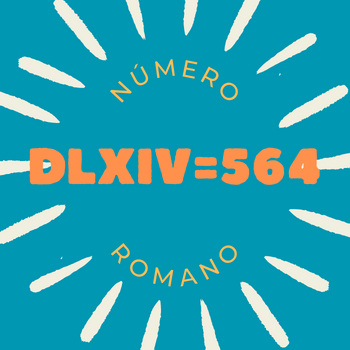 Número romano DLXIV