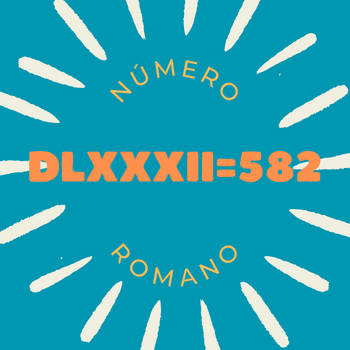 Número romano DLXXXII