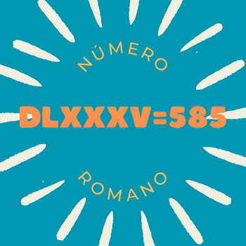 Número romano DLXXXV