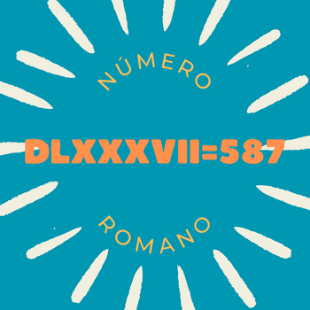 Número romano DLXXXVII