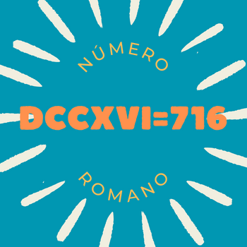 Número romano DCCXVI