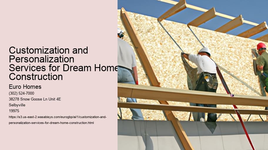 Customization and Personalization Services for Dream Home Construction