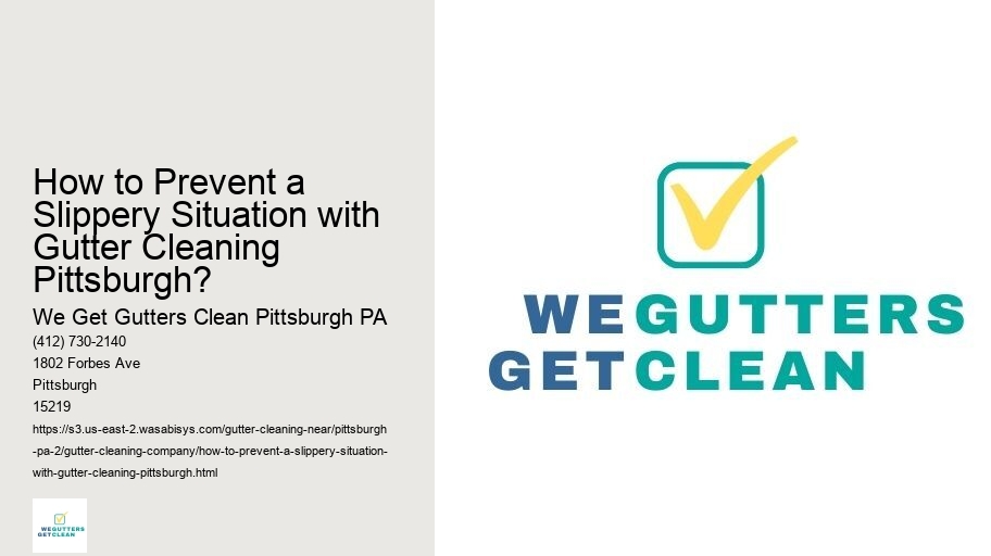 How to Prevent a Slippery Situation with Gutter Cleaning Pittsburgh?