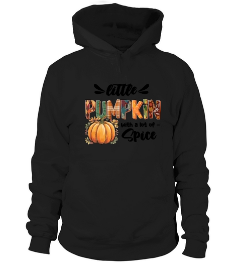 Little Pumpkin With A Lot Of Spice Hoodie Unisex