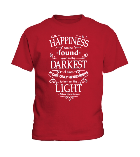 Happiness can be found in the darkest of times white Kids T-Shirt