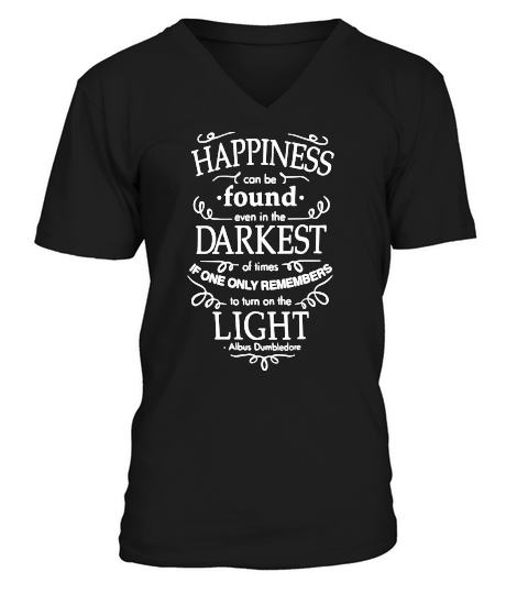 Happiness can be found in the darkest of times white V-Neck T-shirt