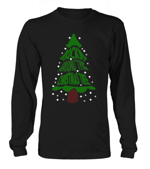 ROCKIN THE AROUND THE CHRISTMAS TREE   Christmas Day Design Long sleeved Unisex