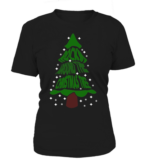 ROCKIN THE AROUND THE CHRISTMAS TREE   Christmas Day Design Women's T-Shirt
