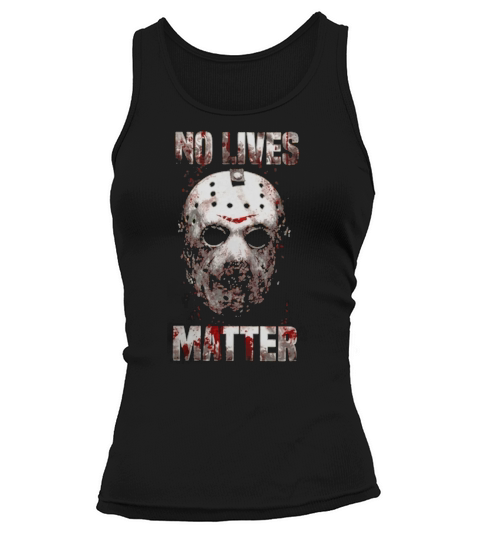 Jason Voorhees No Lives Matter Tank top Woman