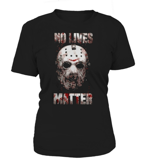 Jason Voorhees No Lives Matter Women's T-Shirt