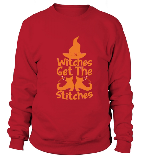 WITCHES GET THE STITCHES HALLOWEEN Sweatshirt Unisex