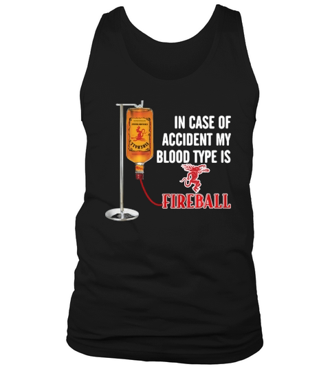 In case of accident my blood type is Fireball Tank Top Unisex