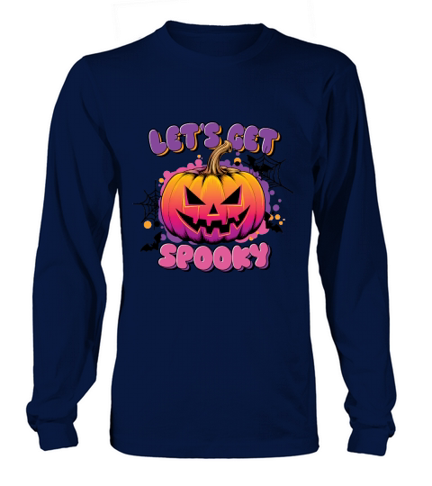Let’s Get Spooky Funny Halloween Long sleeved Unisex