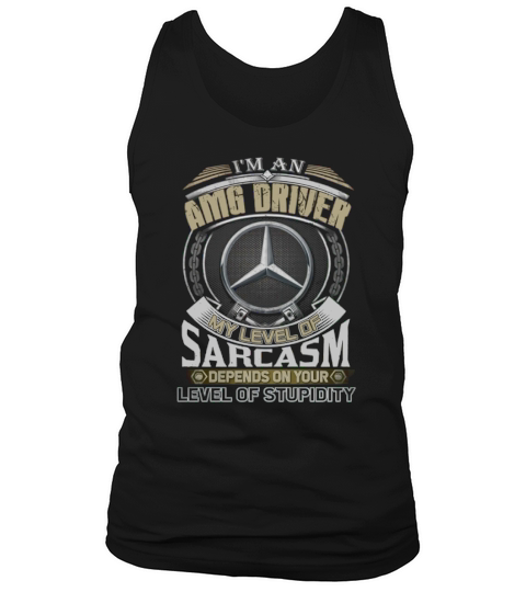 Im AMG Driver My Level Of Sarcasm Tank Top Unisex