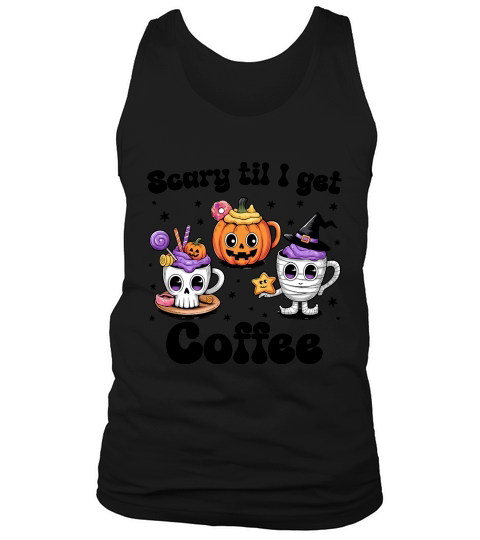 Scary Till I Get Coffee Halloween Tank Top Unisex