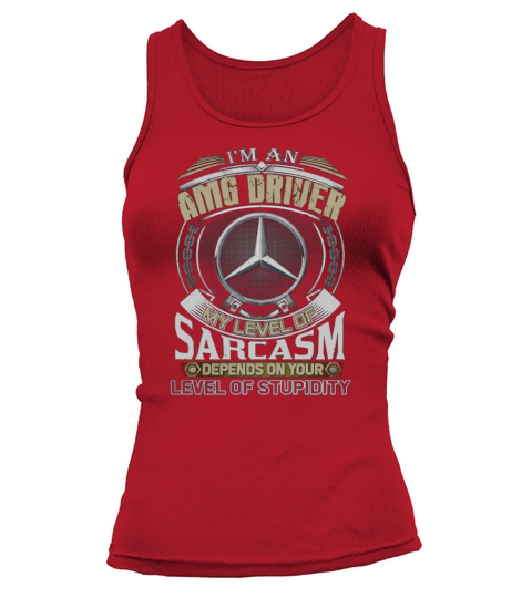 Im AMG Driver My Level Of Sarcasm Tank top Woman