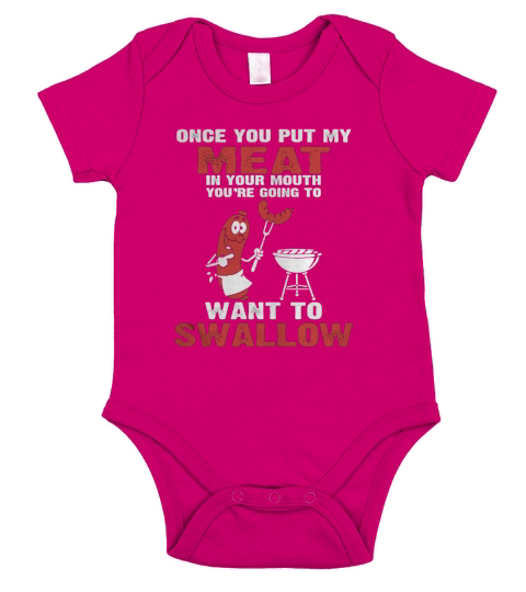 72- Once You Put My Meat In Your Mouth Short Sleeve Baby One-Piece