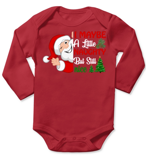 I MAYBE A LITTLE NAUGHTY BUT STILL NICE   Christmas Day Design Long Sleeve Baby One-Piece