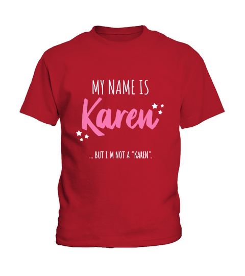 My Name is Karen but Im not a Karen Kids T-Shirt