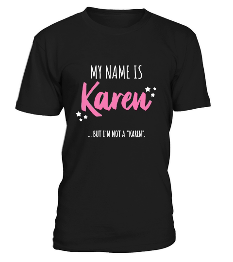 My Name is Karen but Im not a Karen T-Shirt Unisex