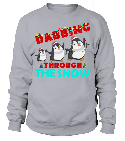 DABBING THROUGH THE SNOW   Christmas Day Design Sweatshirt Unisex