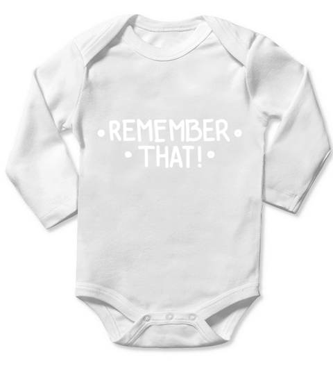 Remember that Long Sleeve Baby One-Piece