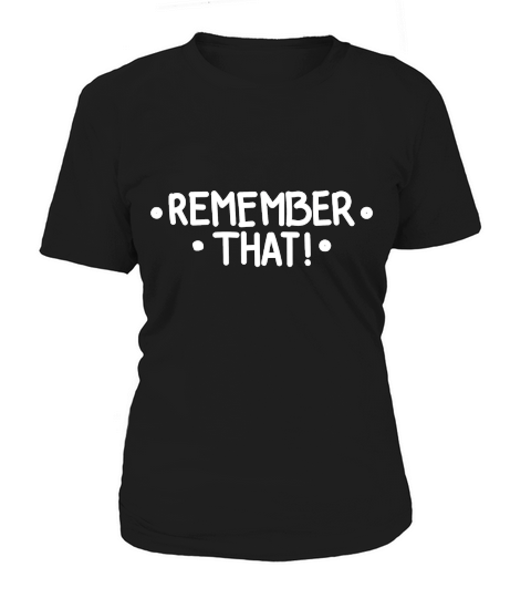 Remember that Women's T-Shirt