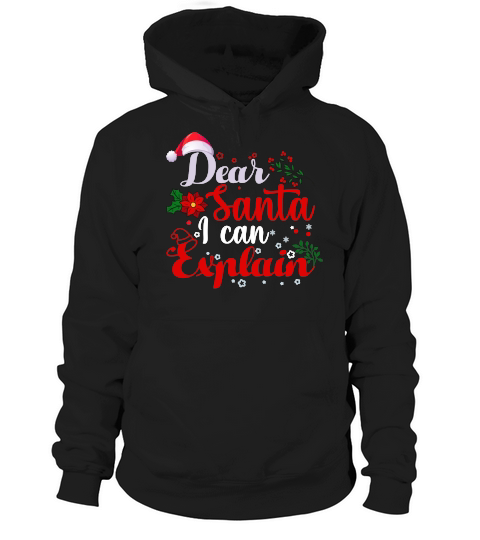 DEAR SANTA I CAN EXPLAIN   Christmas Day Design Hoodie Unisex
