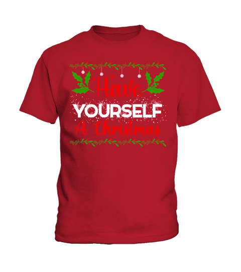 HAVE YOURSELF A CHRISTMAS Kids T-Shirt