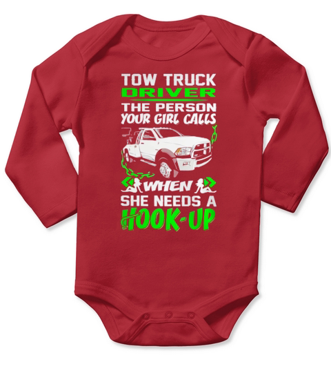 Tow Truck Driver - The Person Your Girl Calls when She needs a Hook-up Long Sleeve Baby One-Piece