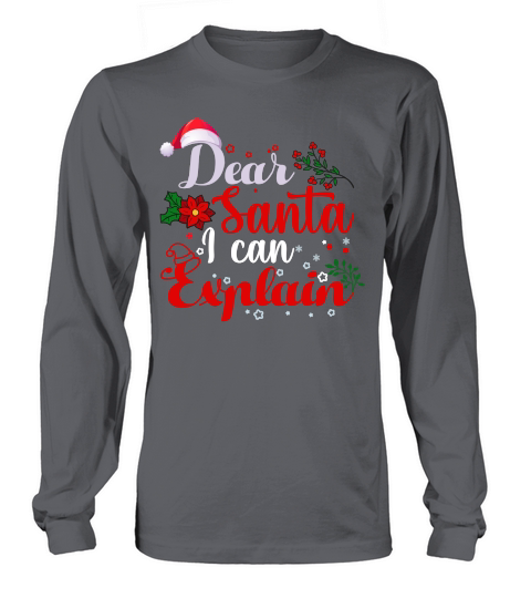 DEAR SANTA I CAN EXPLAIN   Christmas Day Design Long sleeved Unisex